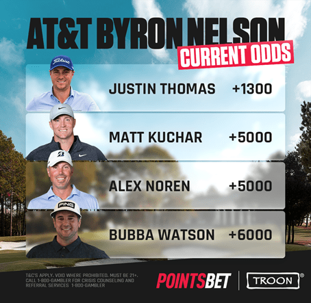PointsBet Current Odds for AT&T Byron Nelson: Justin Thomas +1300, Matt Kuchar +5000, Alex Noren +5000, Bubba Watson +6000